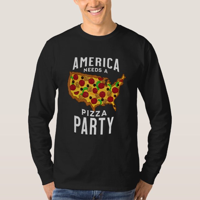 T-shirt America Needs A Pizza Party (Devant)