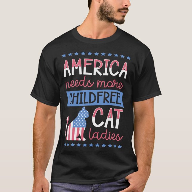 T-shirt America Needs More Childfree Cat Ladies Childless (Devant)