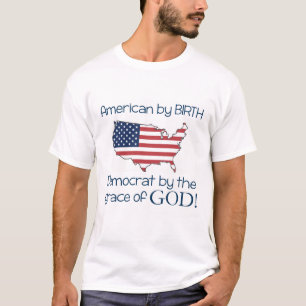 T-shirt Américain par la naissance… Démocrate par la G