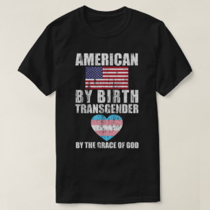 T-shirt Américain Par Naissance Transgenre Par La Grâce De