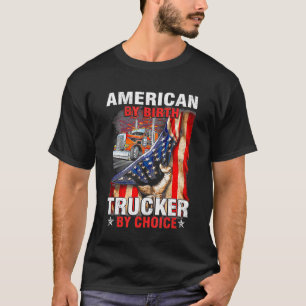 T-shirt American By Birth Trucker By Choices Truck USA Fla