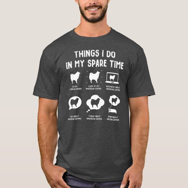 T-shirt American Eskimo Things Do Spare Time Drôle Chien (Devant)