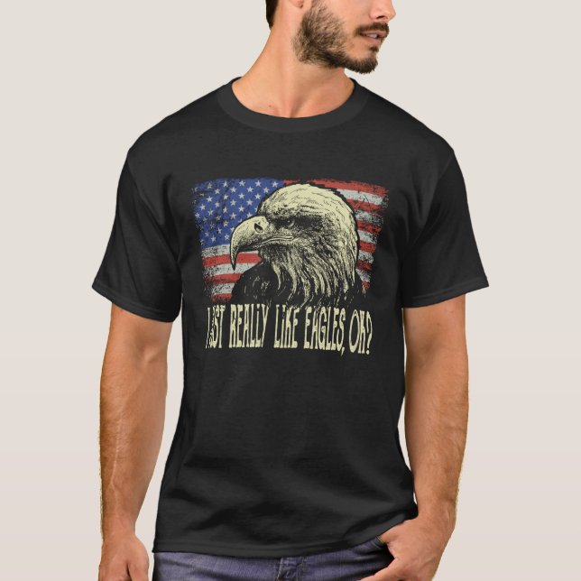 T-shirt American Flag Bald Eagle  I Just Really Like Eagle (Devant)