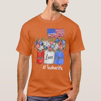 T-shirt American Flag Flowers Mason Jar Teacher Life 4th O
