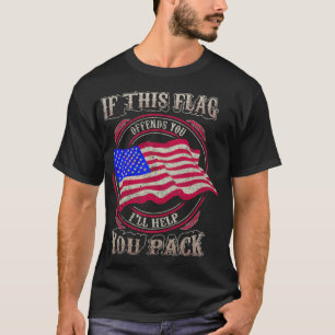 T-shirt American Flag Si ce drapeau vous offense, je vous 