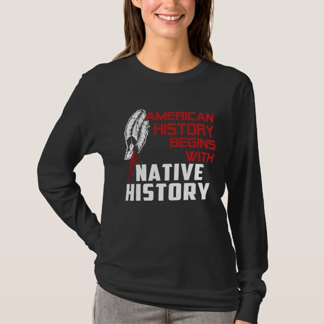T-shirt american history begin with native history (Devant)