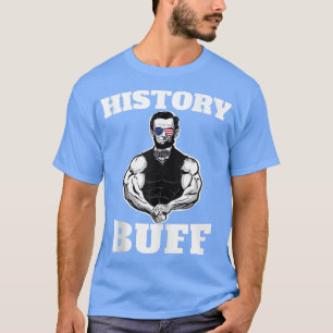 T-shirt American History Buff drôle Abraham Lincoln Poids