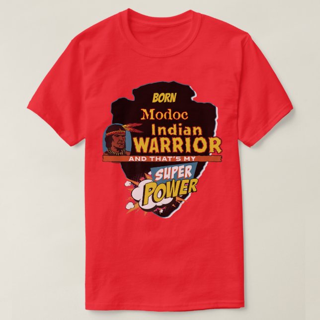 T-shirt Amérindien Modoc Né Avec Super Puissance (Design devant)