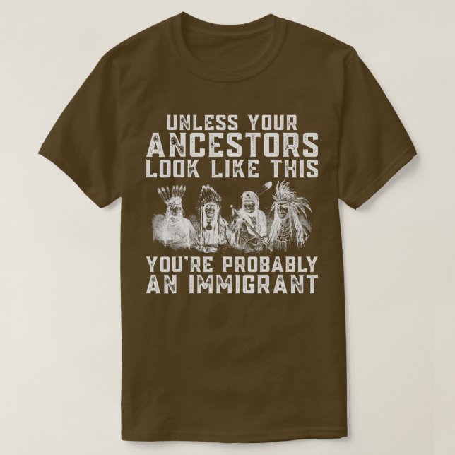 T-shirt Amérindien Vous Êtes Probablement Un Indien Immigr (Design devant)