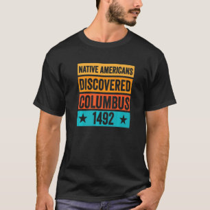 T-shirt Amérindiens découvrent Columbus Pride Indienne