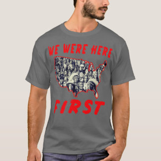 T-shirt Amérindiens Nous Étions Les premiers 
