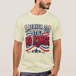 T-shirt Amérique 250 Toujours pas de rois Anti-Trump Midte