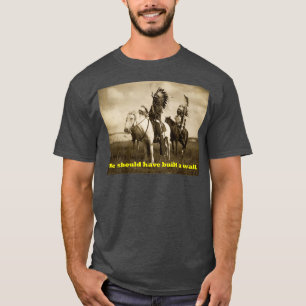T-shirt Amérique autochtone Nous aurions dû construire un 