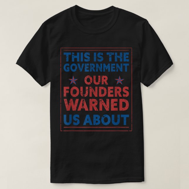 T-shirt Amérique C'Est Le Gouvernement Que Nos Fondateurs  (Design devant)