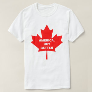 T-SHIRT AMÉRIQUE, MAIS MIEUX. CHEMISE DU CANADA