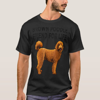 T-shirt Ami Brown De Poodle Pour Vie Amitié De Chien