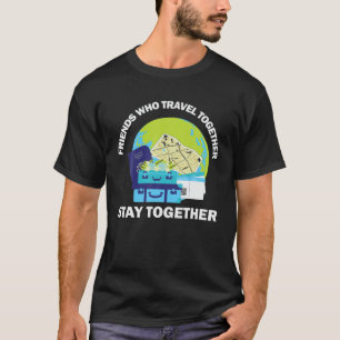 T-shirt Amis Qui Voyagent Ensemble Restent Ensemble, Drôle