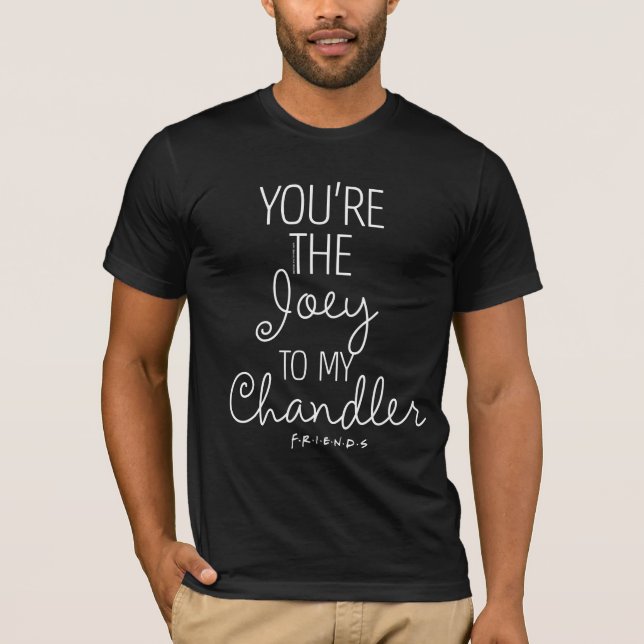 T-shirt AMIS™ | Vous êtes la Joey à mon Chandler (Devant)