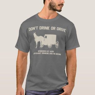 T-shirt Amish - ne buvez pas ou ne conduisez pas