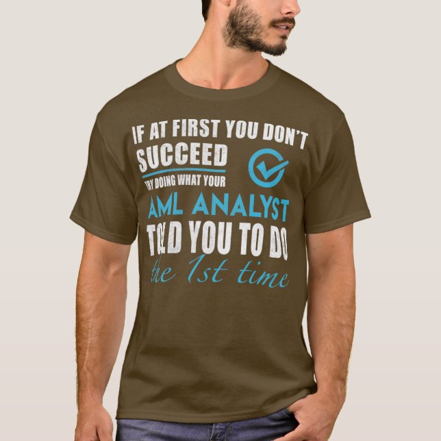 T-shirt Aml Analyst Aml Analyst Vous    A Demandé De Faire (Devant)