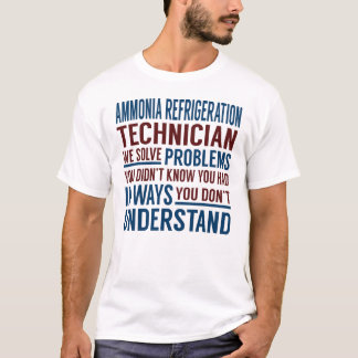 T-shirt Ammonia Refrigeration Technician Solve Problems