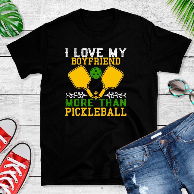 T-shirt Amour amusant Boyfriend plus que Pickleball (Créateur téléchargé)