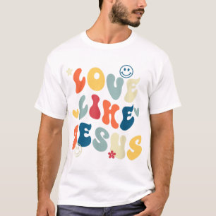 T-shirt Amour Comme Jésus Religieux Dieu Paroles chrétienn