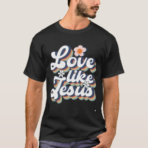 T-shirt Amour Comme Jésus Religieux Dieu Paroles chrétienn