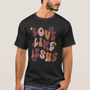 T-shirt Amour Comme Jésus Religieux Dieu Paroles chrétienn
