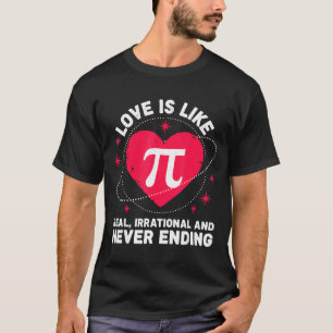T-shirt Amour comme Pi Réel Irrationnel Jamais Finissant V