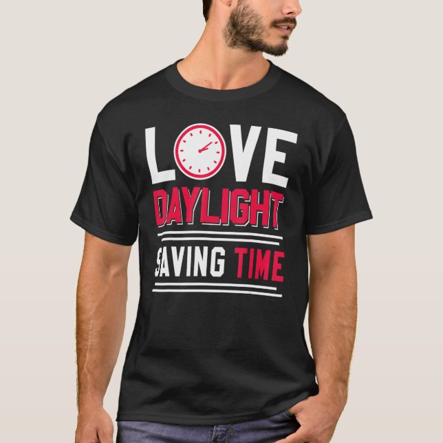 T-shirt Amour Daylight Économiser Temps Printemps Pause Au (Devant)