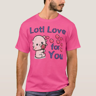 T-shirt Amour de Lotl pour vous Douce Salamandre Mexicaine