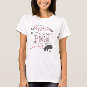 T-shirt AMOUR DE PIG   L'argent ne peut pas acheter le bon