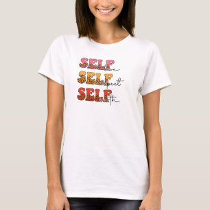 T-shirt Amour de soi, respect de soi, valeur de soi. Santé