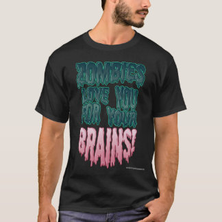 T-shirt Amour de zombis vous pour vos cerveaux !