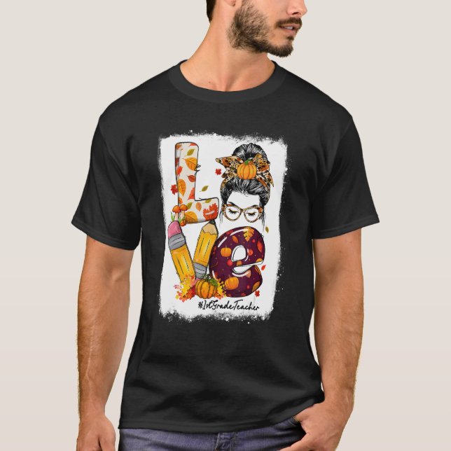 T-shirt Amour Enseignant 1ère année Messy Bun Automne Sais (Devant)