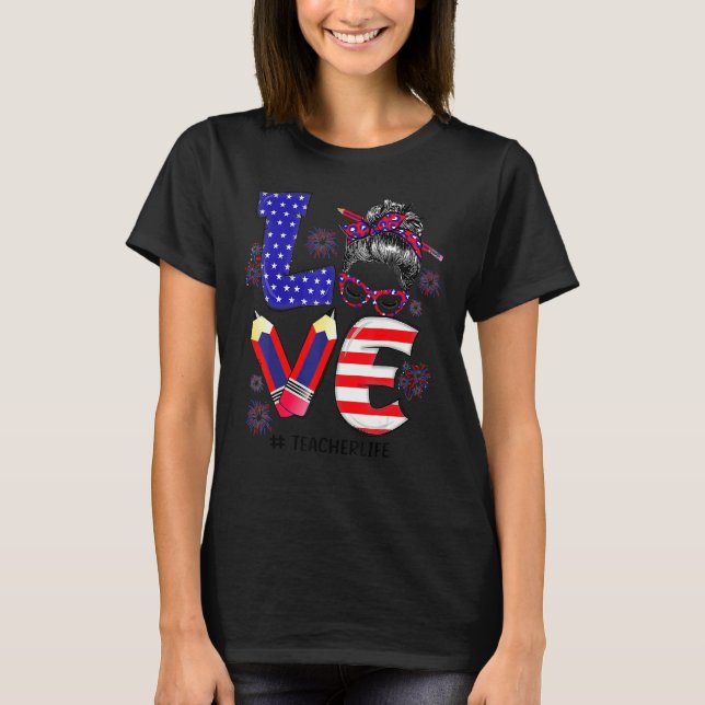 T-shirt Amour Enseignant Vie Messy Bun Us Drapeau Feu d'ar (Devant)