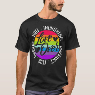T-shirt Amour sur la haine Indifférence Ignorance Carrière