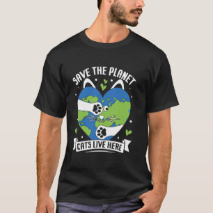 T-shirt Amoureux des Chats Sauvez la Terre C'est la Seule
