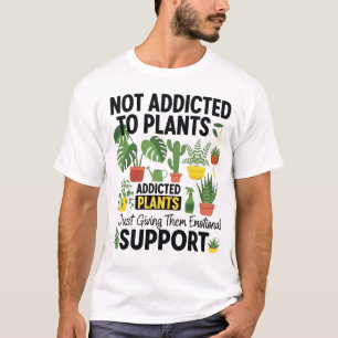 T-shirt Amoureux des plantes drôle “Je ne suis pas accro à