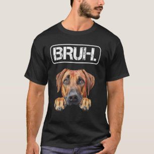 T-shirt Amoureux drôle de Rhodesian Ridgeback Bruh