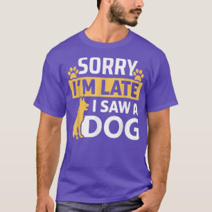 T-shirt Amoureux du chien drôle Désolé je suis en retard J