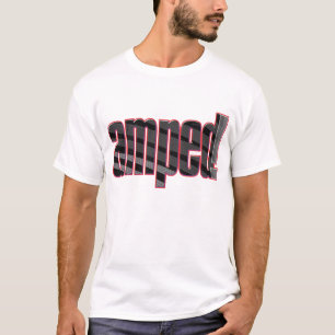 T-shirt Amped ! Argot pour le cool, impressionnant,
