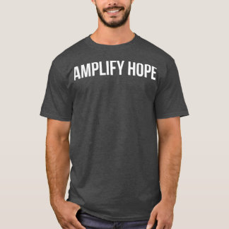 T-shirt Amplifier la motivation de Hope