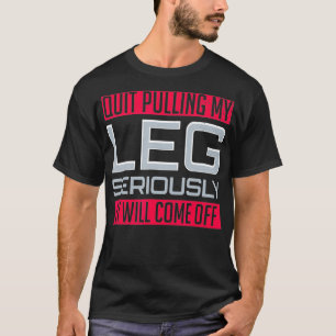 T-shirt Amputé De Jambe Drôle Cesse De Tirer Mon Pied De J