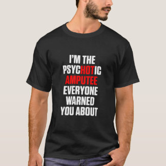 T-shirt Amputé Humour bras de jambe chaude récupération am