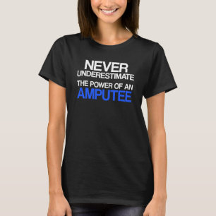 T-shirt Amputé Humour Jamais Jamais Jamais Bras Bras Drôle