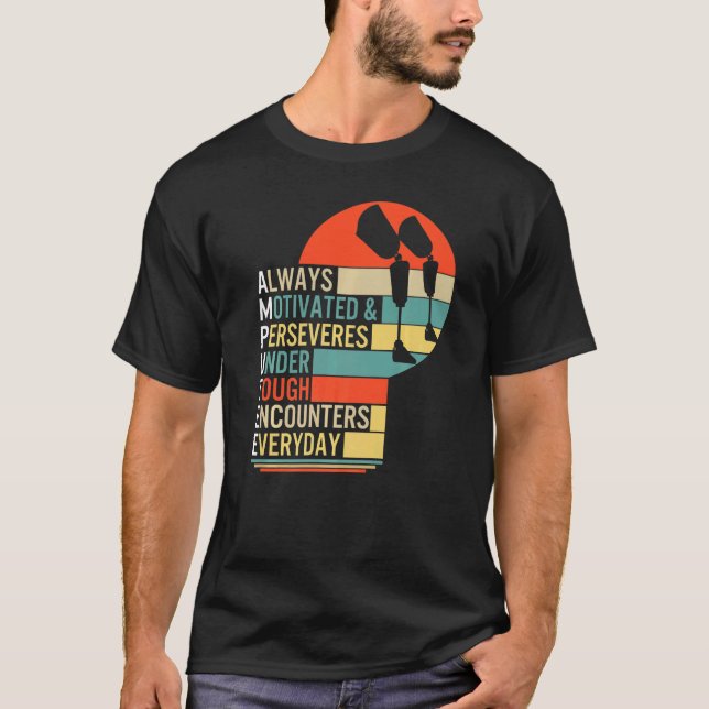 T-shirt Amputé Toujours Motivé Et Persévère La Prothèse De (Devant)