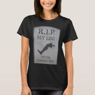 T-shirt Amputee RIP My Leg Amputation Joke Headstone Humou