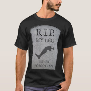T-shirt Amputee RIP My Leg Amputation Joke Headstone Humou
